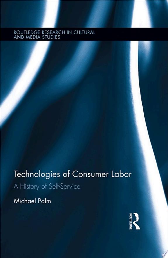 Technologies of Consumer Labor by Michael Palm book cover