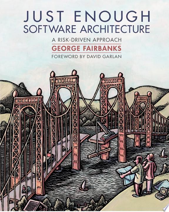 Just Enough Software Architecture by George Fairbanks book cover