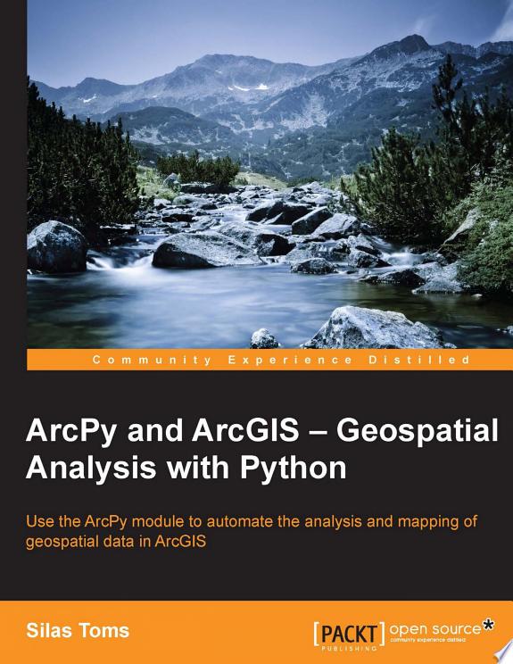 ArcPy and ArcGIS: Geospatial Analysis with Python by Silas Toms book cover