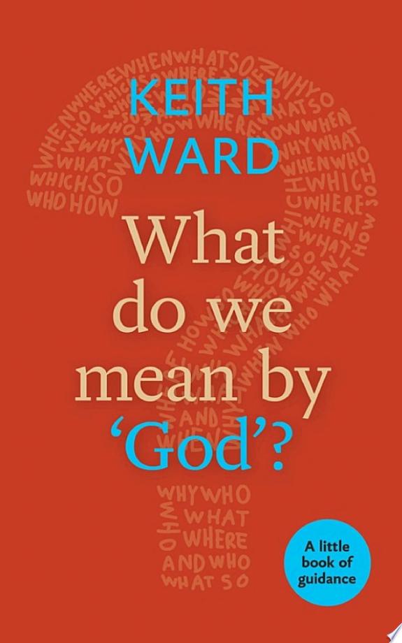 What Do We Mean by 'God'? by Keith Ward book cover