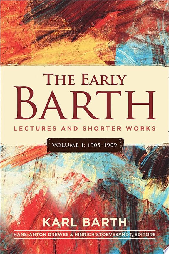The Early Barth - Lectures and Shorter Works by Karl Barth book cover