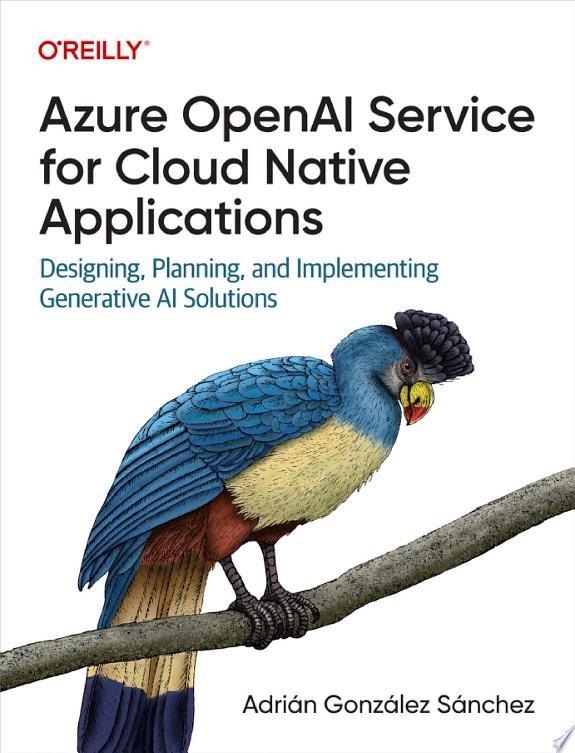 Azure OpenAI Service for Cloud Native Applications by Adrián González Sánchez book cover