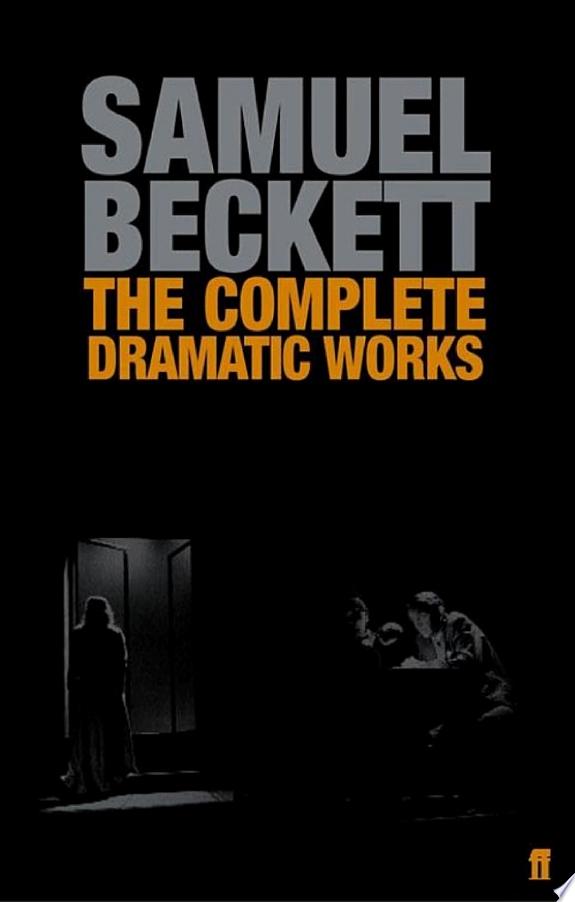 The Complete Dramatic Works of Samuel Beckett by Samuel Beckett book cover