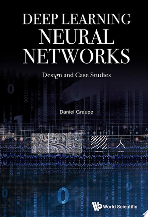 Deep Learning Neural Networks: Design And Case Studies by Daniel Graupe book cover