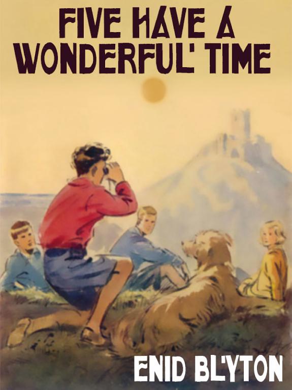 Five Have a Wonderful Time by Enid Blyton book cover