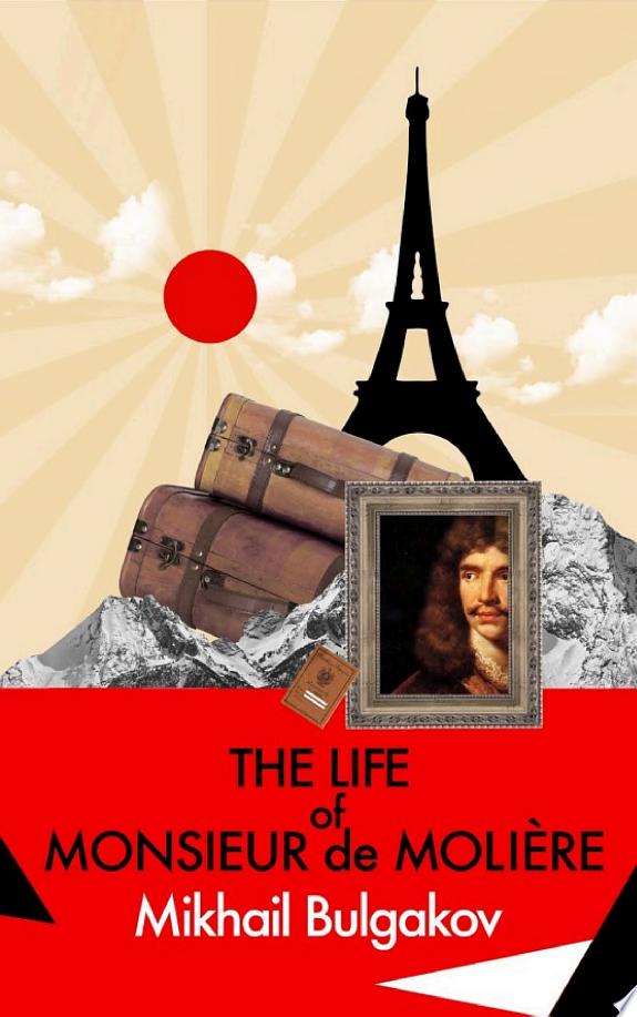 The Life of Monsieur de Molière by Mikhail Bulgakov book cover