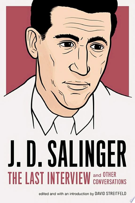 J. D. Salinger: The Last Interview by J. D. Salinger book cover