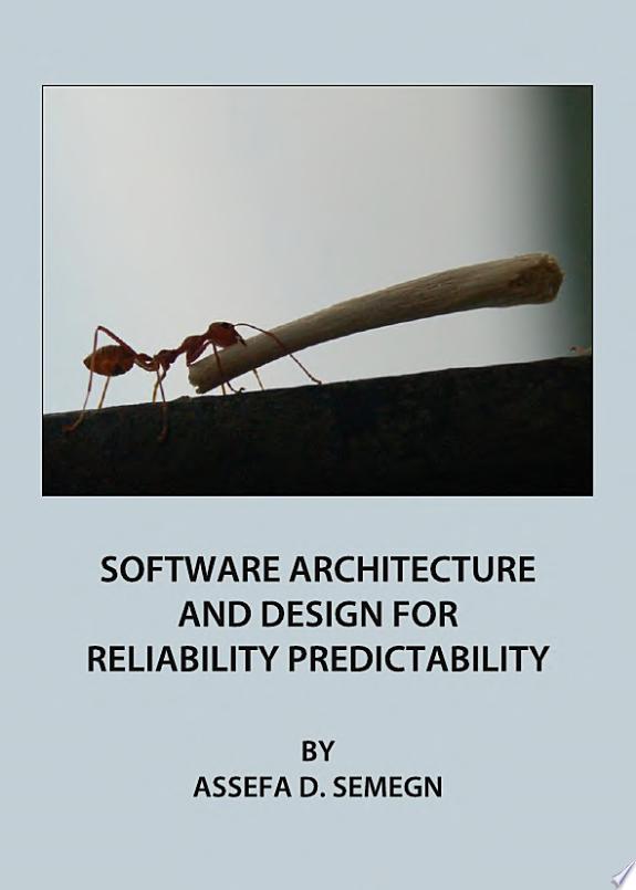Software Architecture and Design for Reliability Predictability by Assefa D. Semegn book cover