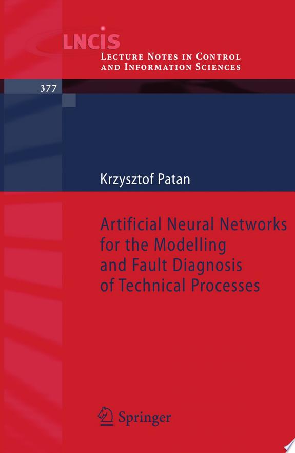 Artificial Neural Networks for the Modelling and Fault Diagnosis of Technical Processes by Krzysztof Patan book cover