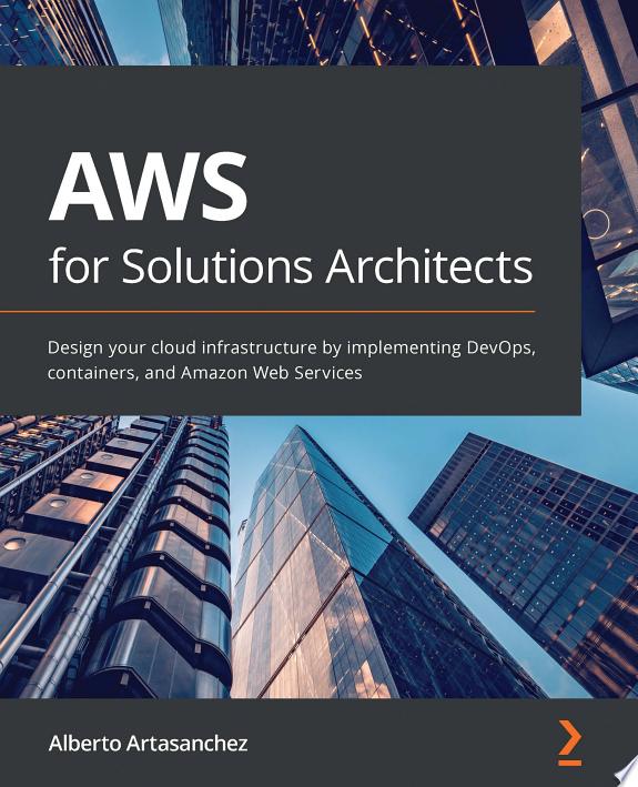 AWS for Solutions Architects by Alberto Artasanchez book cover