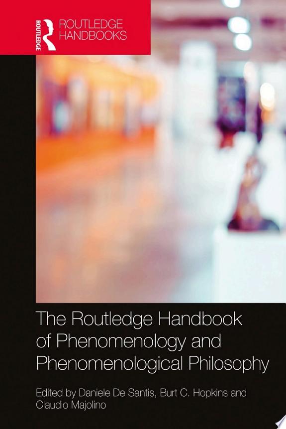 The Routledge Handbook of Phenomenology and Phenomenological Philosophy by Claudio Majolino book cover