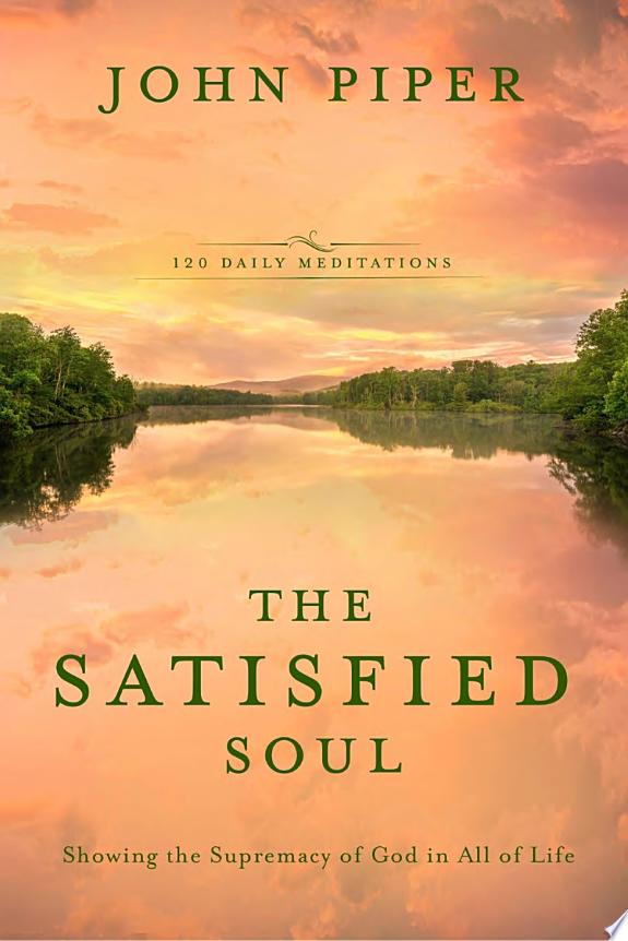 The Satisfied Soul by John Piper book cover
