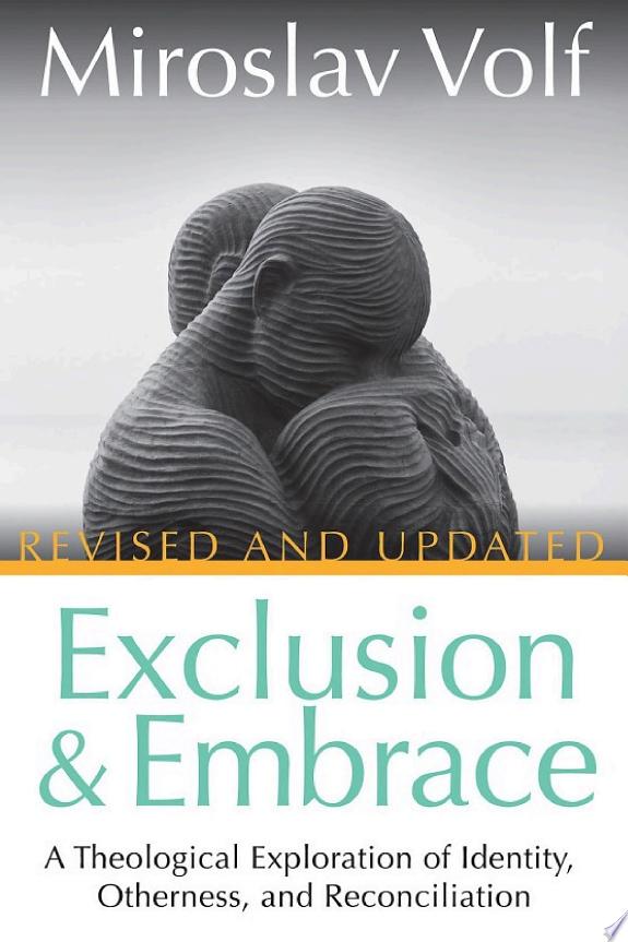 Exclusion and Embrace, Revised and Updated by Miroslav Volf book cover