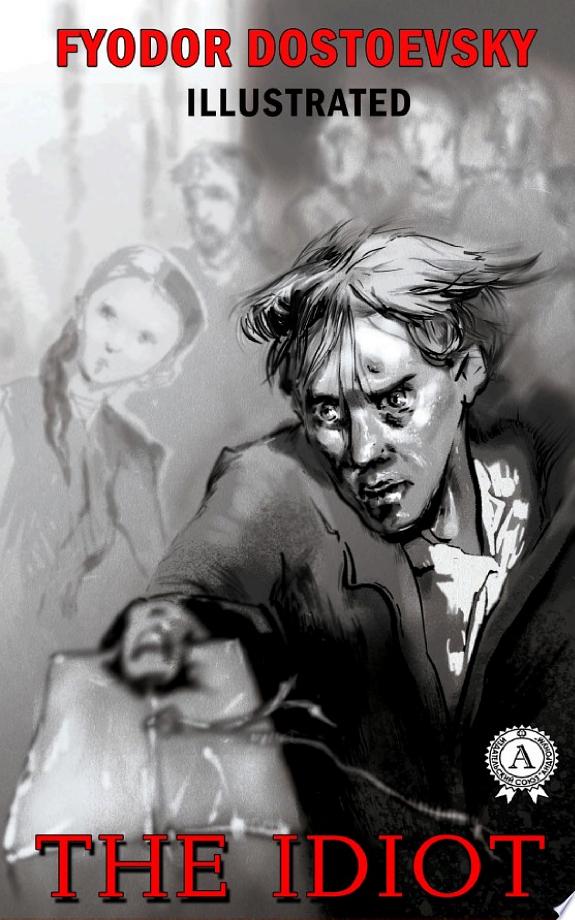 The Idiot (illustrated) by Fyodor Dostoevsky book cover