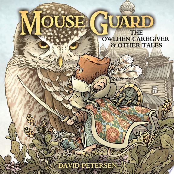 Mouse Guard: The Owlhen Caregiver #1 by David Petersen book cover