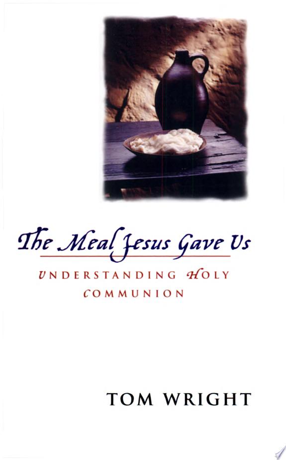 The Meal Jesus Gave Us by Tom Wright book cover