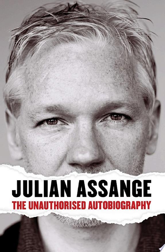 Julian Assange: The Unauthorised Autobiography by Julian Assange book cover