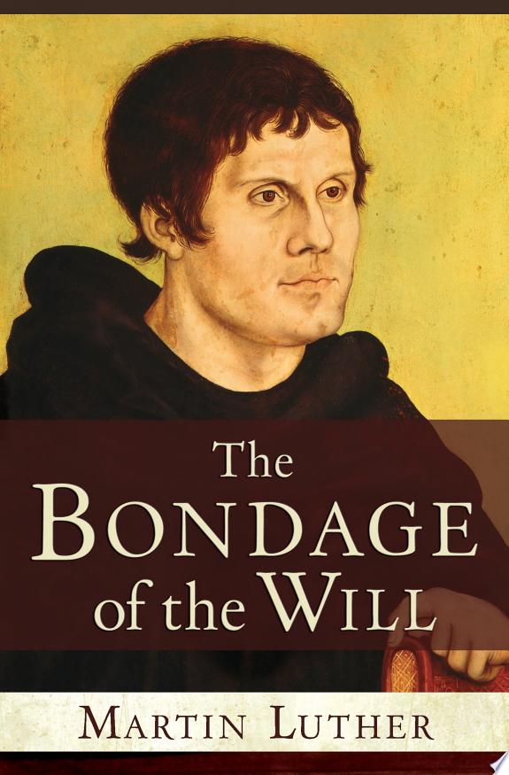 The Bondage of the Will by Martin Luther book cover