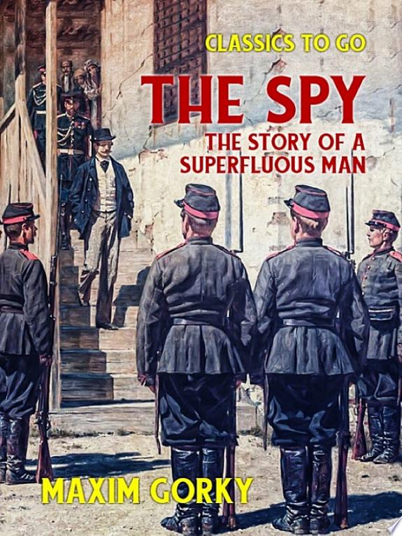 The Spy The Story of a Superfluous Man by Maxim Gorky book cover