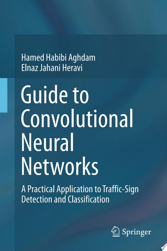 Guide to Convolutional Neural Networks by Hamed Habibi Aghdam book cover