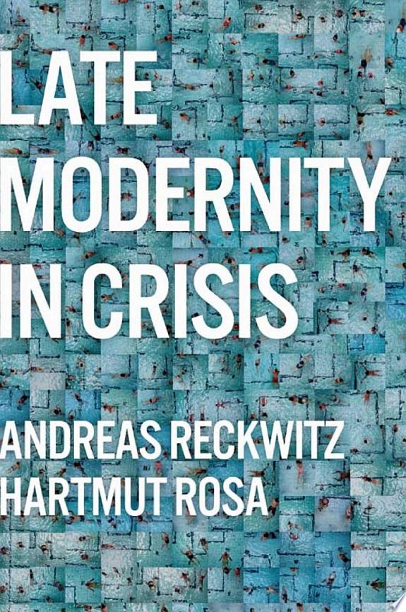 Late Modernity in Crisis by Andreas Reckwitz book cover