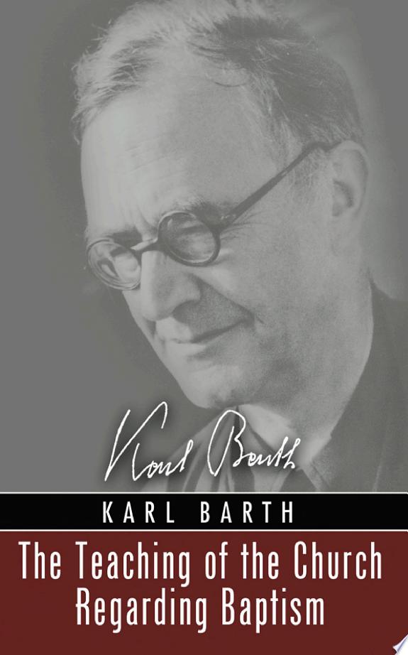 The Teaching of the Church Regarding Baptism by Karl Barth book cover