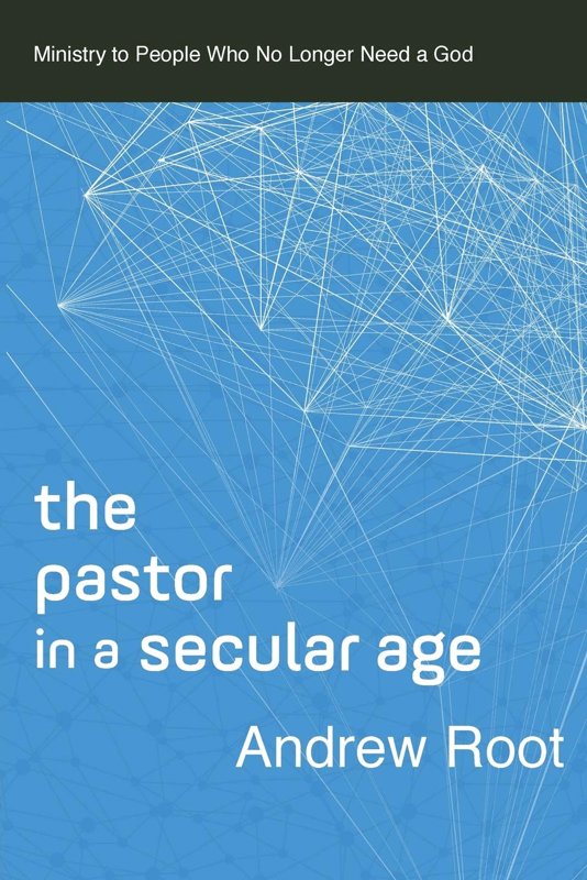 The Pastor in a Secular Age (Ministry in a Secular Age Book #2) by Andrew Root book cover