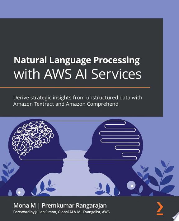 Natural Language Processing with AWS AI Services by Mona M book cover