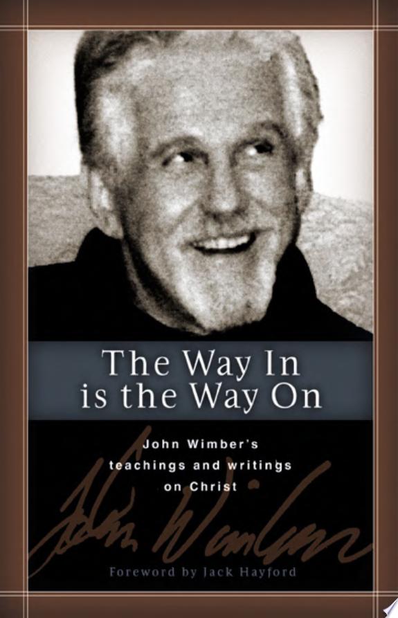 The Way in Is the Way On by John Wimber book cover