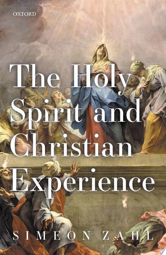 The Holy Spirit and Christian Experience by Simeon Zahl book cover