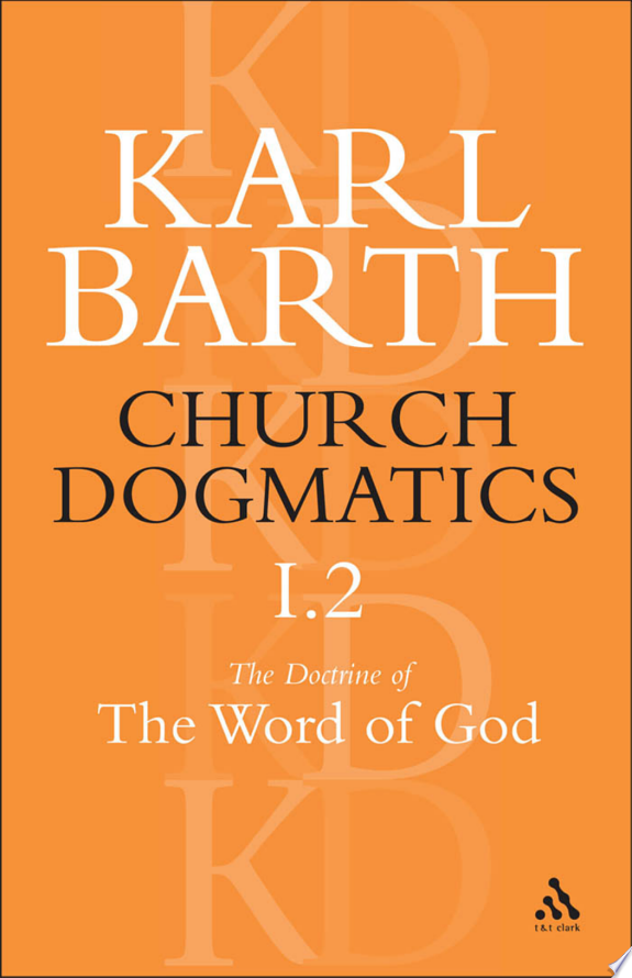 Church Dogmatics: The doctrine of the word of God (2 pts.) by Karl Barth book cover