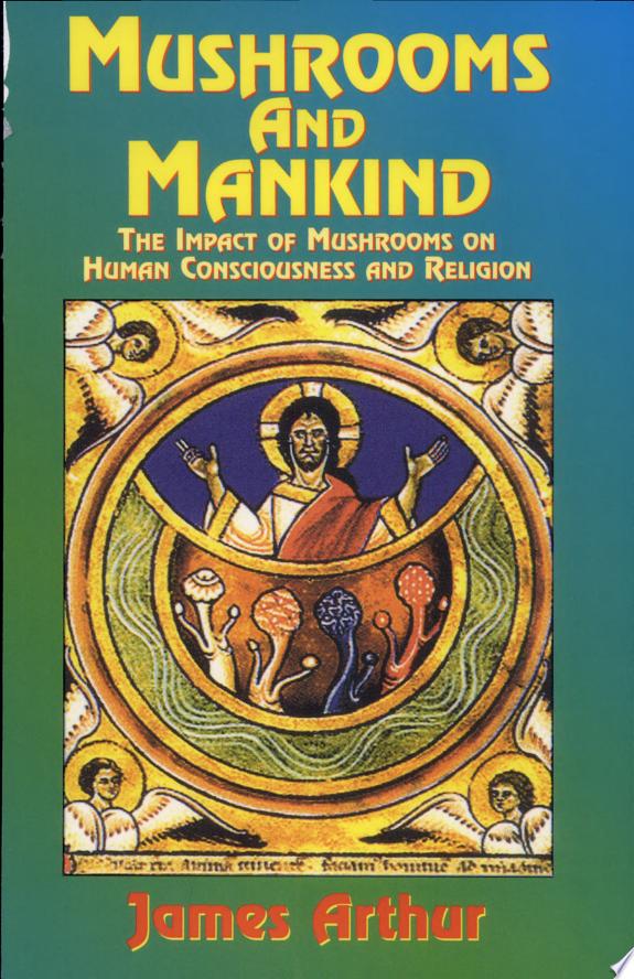 Mushrooms and Mankind by James Arthur book cover