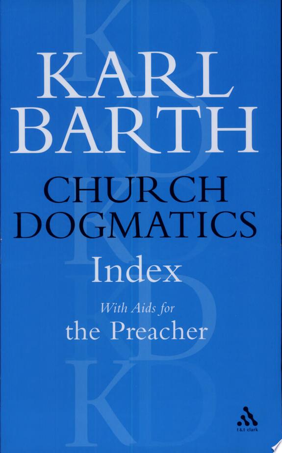 Church Dogmatics Index, With Aids for the Preacher by Karl Barth book cover