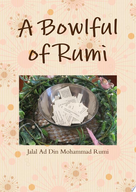 A Bowlful of Rumi by Jalal Ad Din Mohammad Rumi book cover