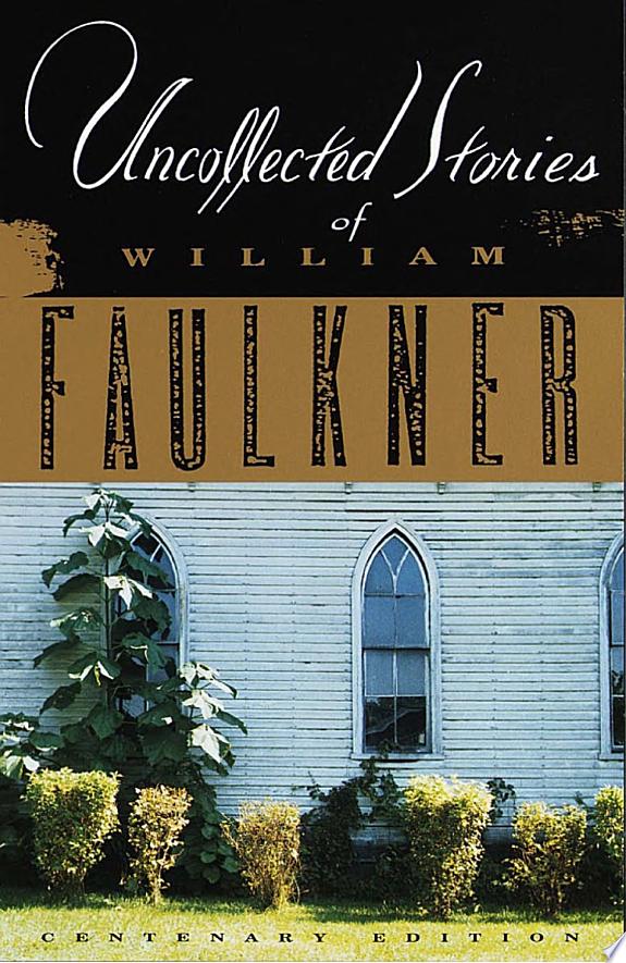 Uncollected Stories of William Faulkner by William Faulkner book cover