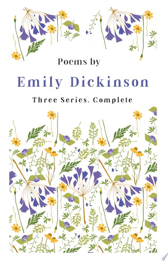Poems by Emily Dickinson - Three Series, Complete by Emily Dickinson book cover