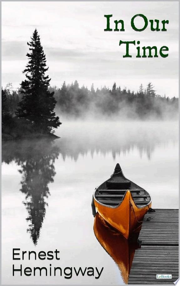 IN OUR TIME: Ernest Hemingway by Ernest Hemingway book cover