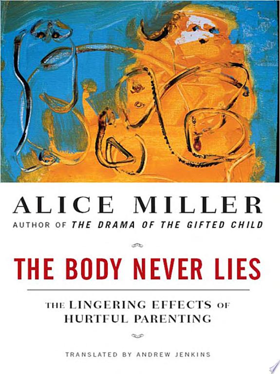 Body Never Lies by Alice Miller book cover