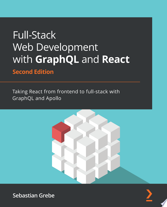 Full-Stack Web Development with GraphQL and React by Sebastian Grebe book cover
