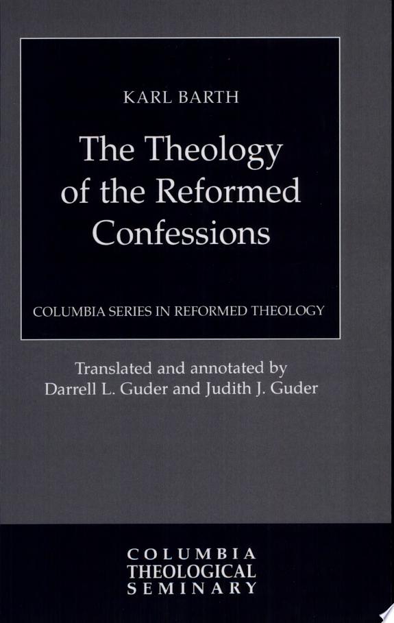 The Theology of the Reformed Confessions, 1923 by Karl Barth book cover