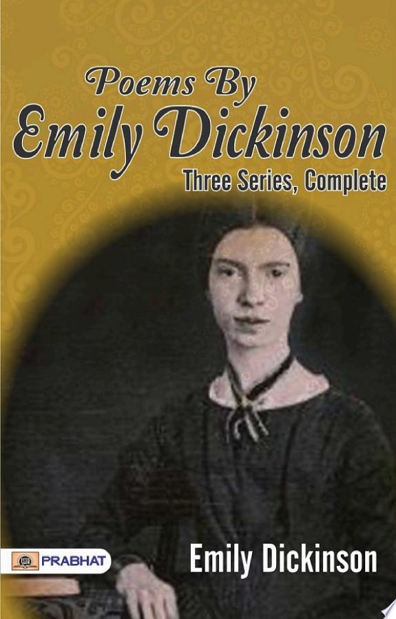 Poems by Emily Dickinson, Three Series, Complete by Emily Dickinson book cover
