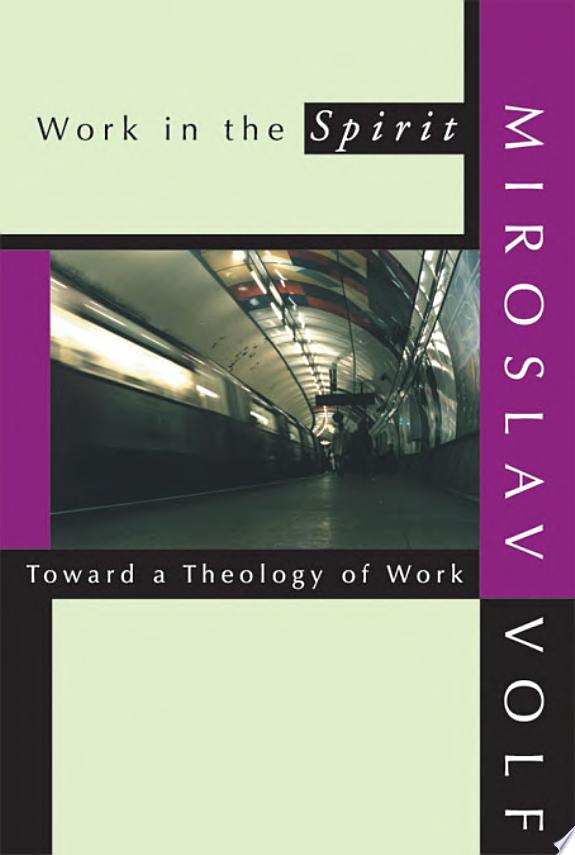Work in the Spirit by Miroslav Volf book cover