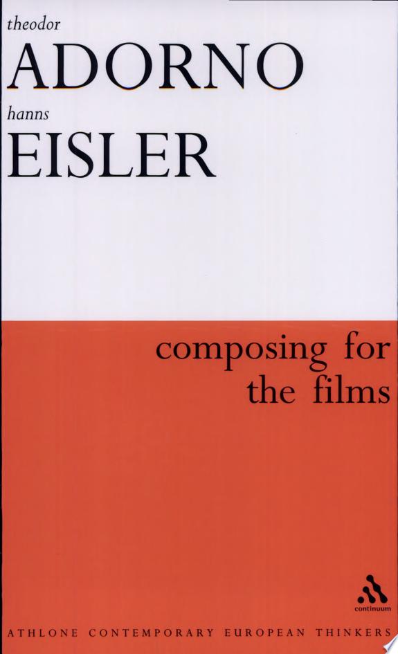 Composing for the Films by Hanns Eisler, Theodor W. Adorno book cover