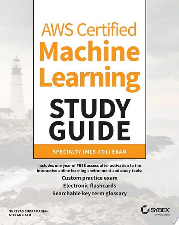 AWS Certified Machine Learning Study Guide by Stefan Natu, Shreyas Subramanian book cover