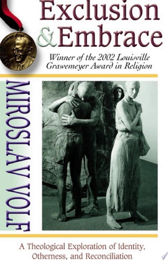 Exclusion and Embrace by Miroslav Volf book cover