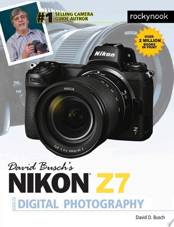 David Busch's Nikon Z7 Guide to Digital Photography by David D. Busch book cover