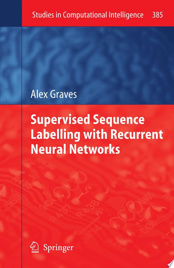 Supervised Sequence Labelling with Recurrent Neural Networks by Alex Graves book cover