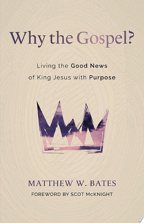 Why the Gospel? by Matthew W. Bates book cover