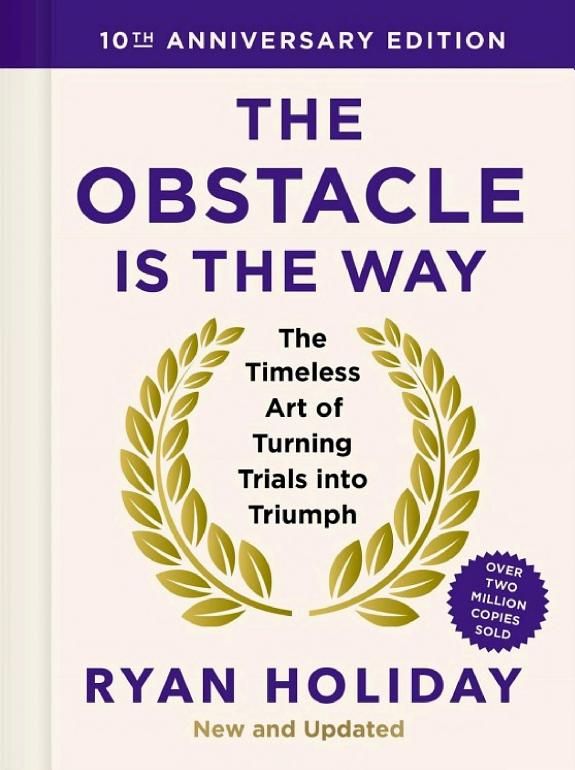The Obstacle is the Way: 10th Anniversary Edition by Ryan Holiday book cover