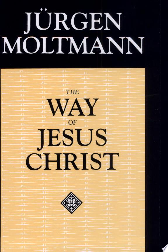 The Way of Jesus Christ by Jürgen Moltmann book cover